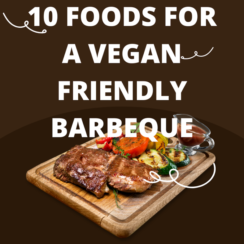 10 Foods For a Vegan Friendly Barbeque