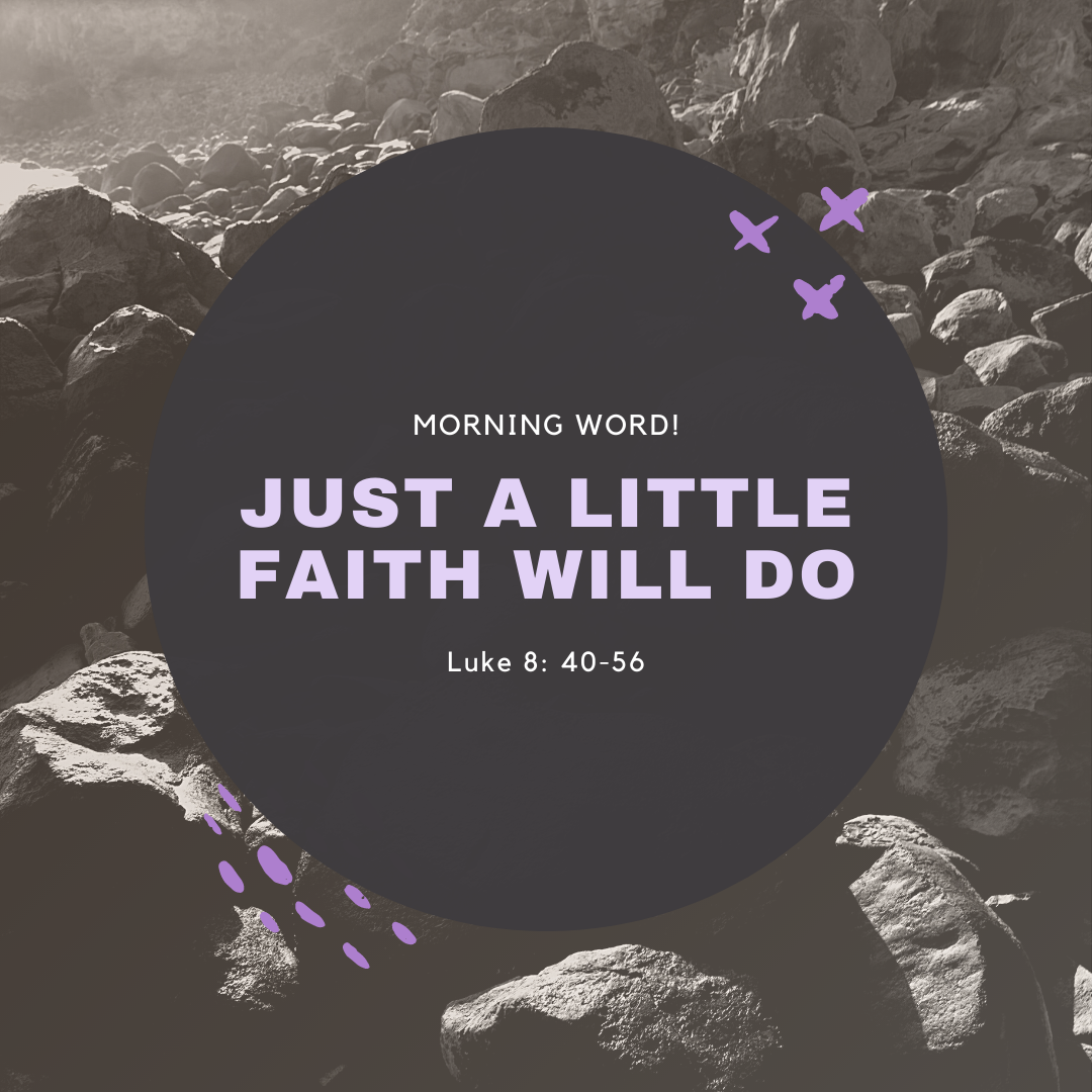 Morning Word: Just a Little Faith Will Do