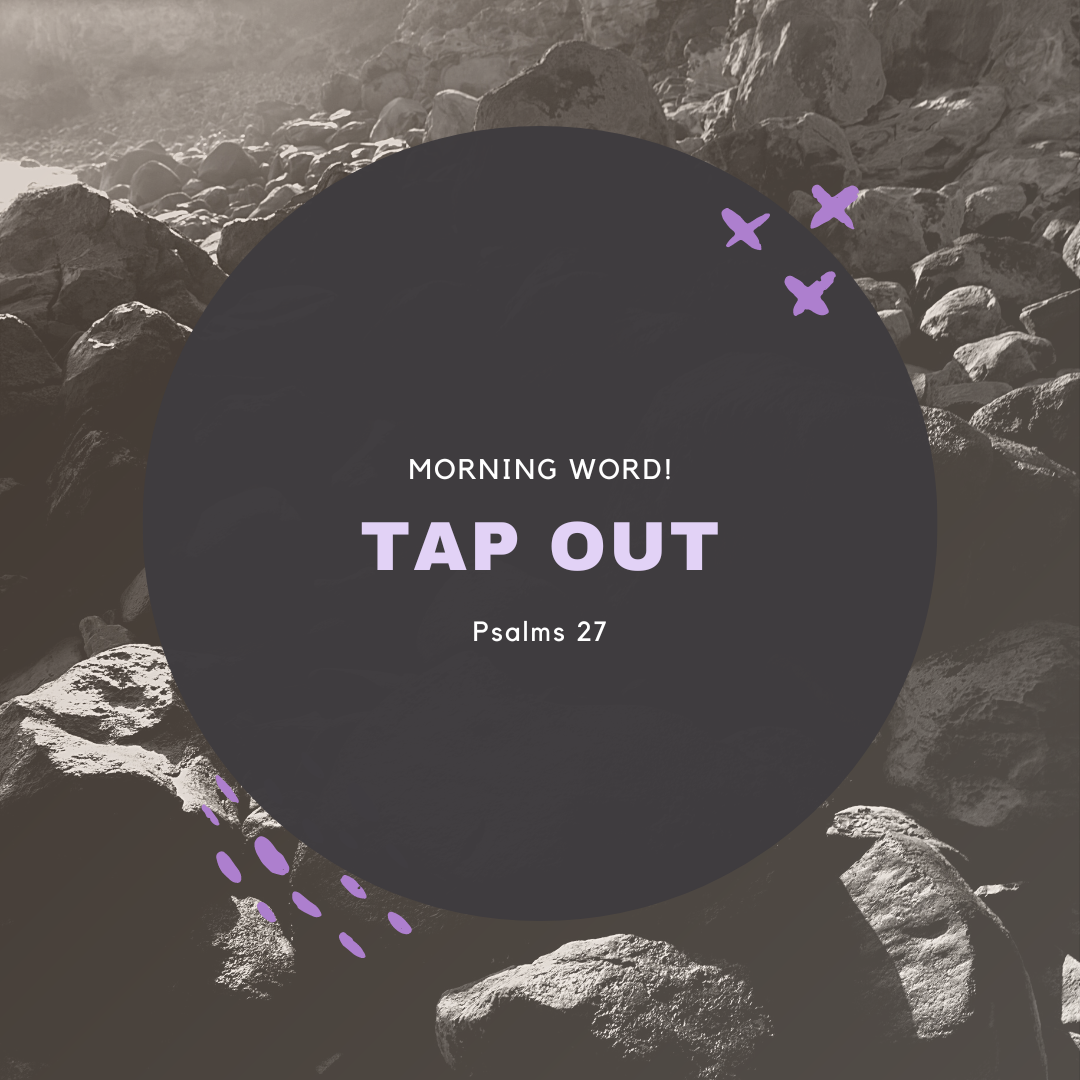 Morning Word: Tap Out