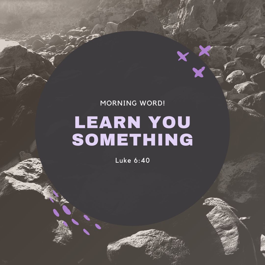 Morning Word: Learn You Something